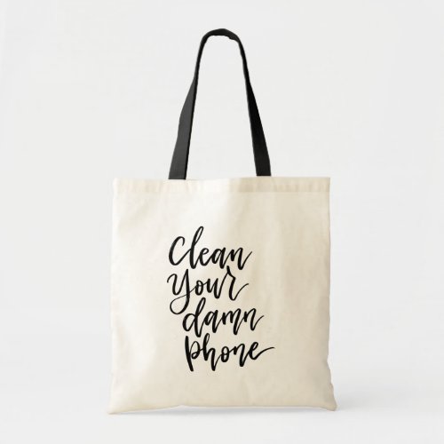 Clean Your Phone Tote Bag