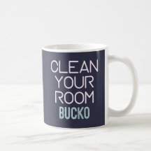 Clean Your Room Bucko