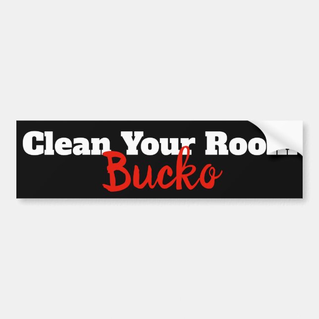 Clean Your Room, Bucko. Gift for Peterson fan. Bumper Sticker (Front)