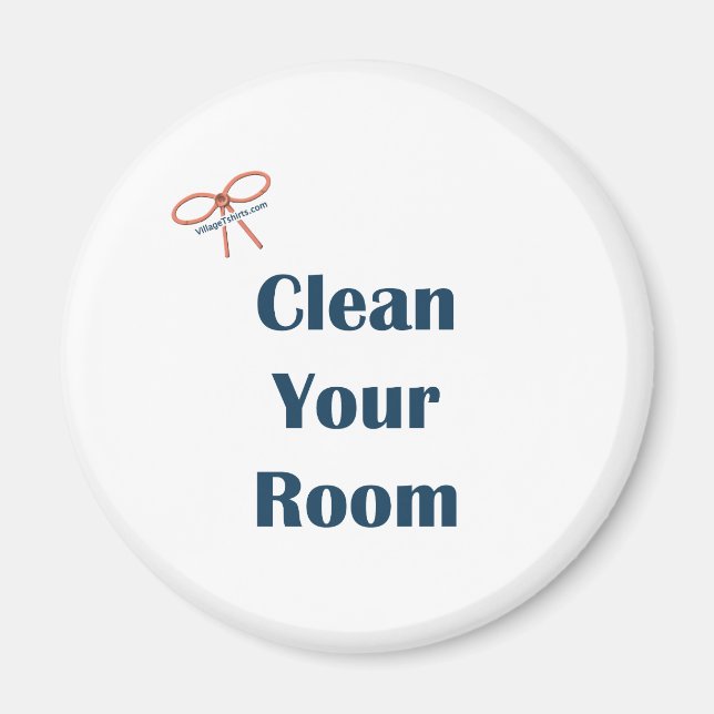 Clean Your Room Reminders Magnet (Front)
