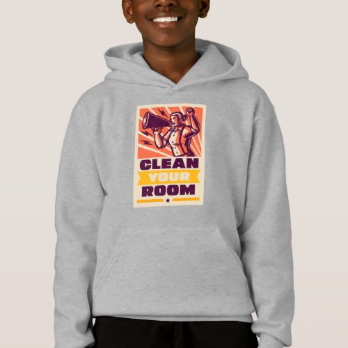 Clean your room  screaming hoodie