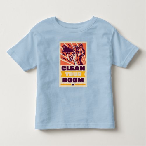 Clean your room  screaming toddler t_shirt