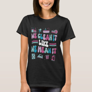 Cleaner Cleaning Lady Housekeeping Housekeeper T-Shirt
