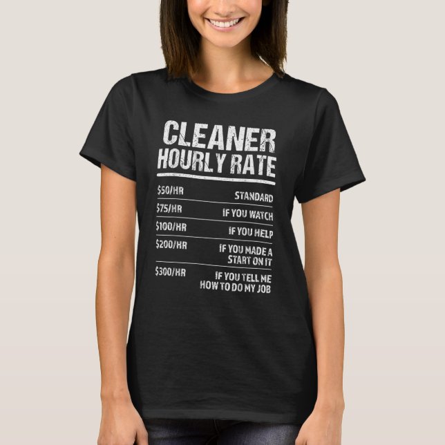 cleaner Hourly Rate T-Shirt (Front)