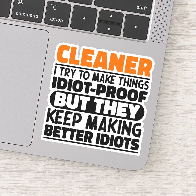 Cleaner I Try To Make Things Funny Quotes Cleaner Sticker (Detail)