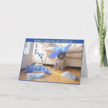 "cleaning Dog" Mother's Day Card From Dog by Haldol5Ativan2 at Zazzle