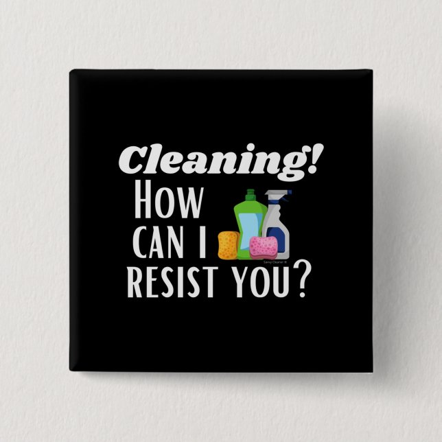 Cleaning How Can I Resist You Novelty Housekeeper Button (Front)