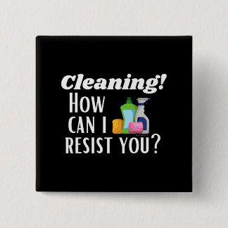 Cleaning How Can I Resist You Novelty Housekeeper Button