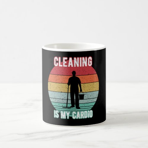 Cleaning is my Cardio _ Funny Janitor House clean Coffee Mug