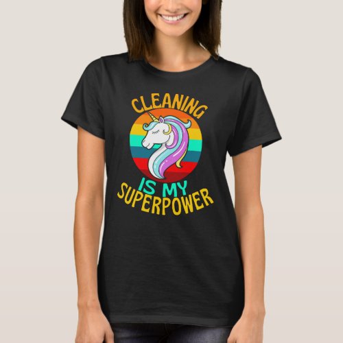 CLEANING Is My Superpower Unicorn Lover T_Shirt