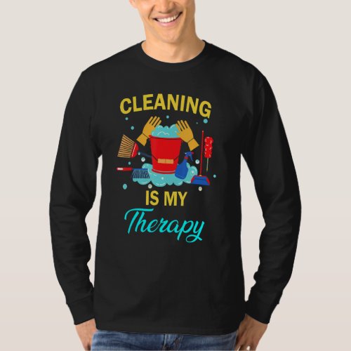 Cleaning Is My Therapy Funny Housekeeping Cleaning T_Shirt