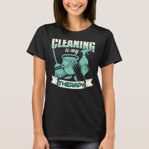Cleaning Is My Therapy Housekeeping Housekeeper T-Shirt