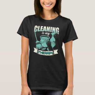Cleaning Is My Therapy Housekeeping Housekeeper T-Shirt