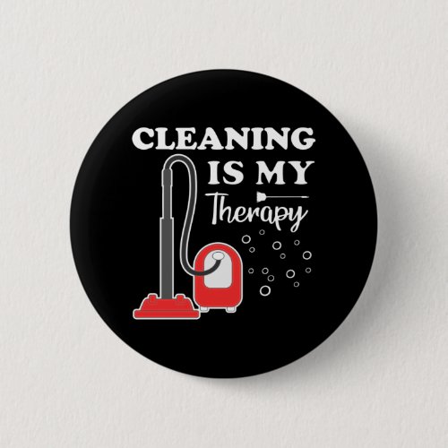 Cleaning Is Therapy Housekeeper Housekeeping Clean Button