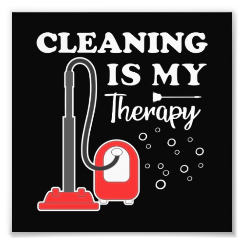 Cleaning Is Therapy Housekeeper Housekeeping Clean Photo Print