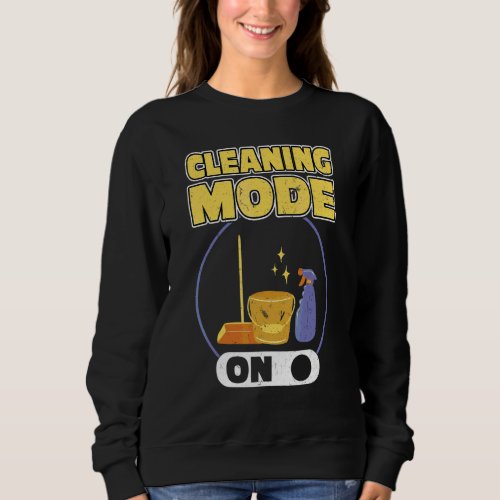 Cleaning Mode On Housekeeping And Housekeeper Sweatshirt