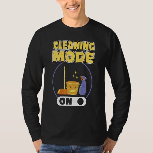 Cleaning Mode On Housekeeping And Housekeeper T_Shirt