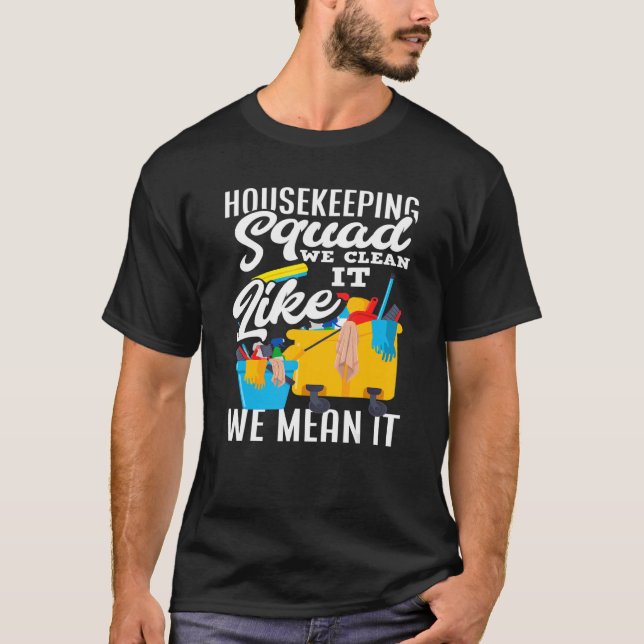 Cleaning Service   Housekeeping Squad Housekeeper+ T-Shirt (Front)