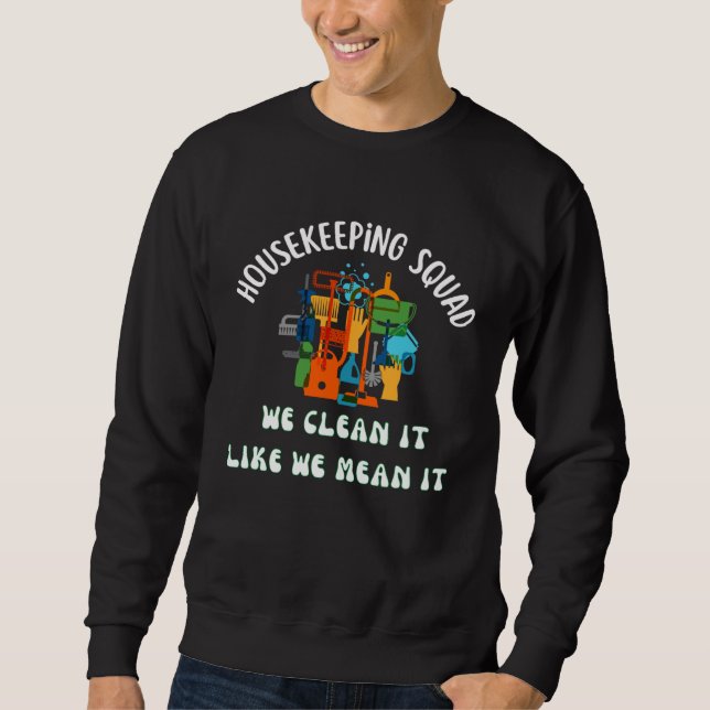Cleaning Squad Housekeeper  Housekeeping Mom Sweatshirt (Front)