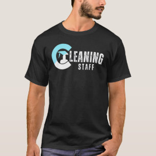 Cleaning Staff Housekeeping Cleaners Janitor Clean T-Shirt