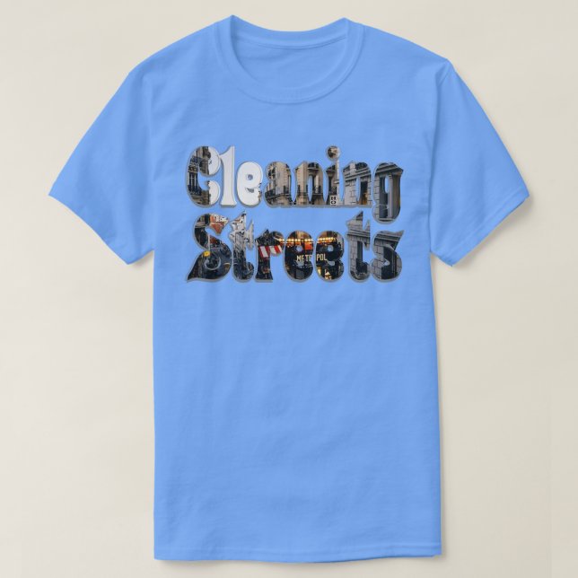 Cleaning Streets T-Shirt (Design Front)