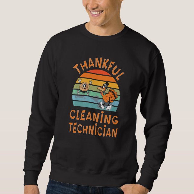 Cleaning Technician Job  Thanksgiving Sweatshirt (Front)