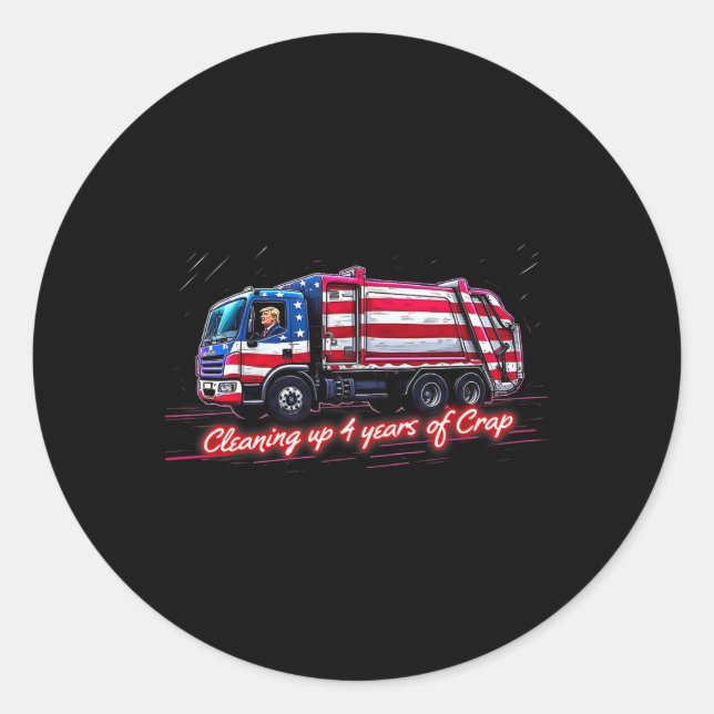 Cleaning Up 4 Year Of Crap Funny Trump Garbage Ame Classic Round Sticker (Front)