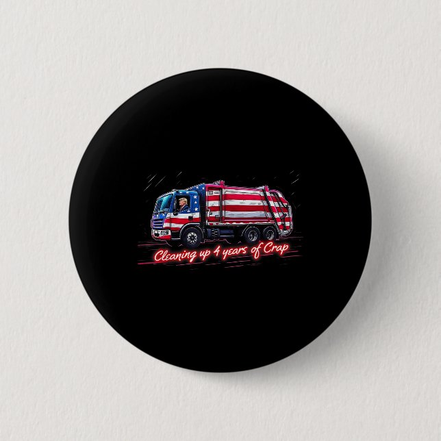 Cleaning Up 4 Year Of Crap Funny Trump Garbage Button (Front)