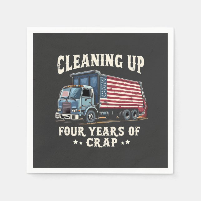 Cleaning up Your 4 years Trump Garbage Inaguration Napkins (Front)