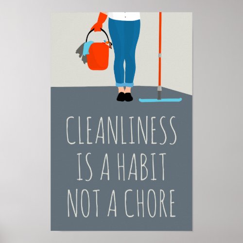 Cleanliness is a Habit Not a Chore  Poster