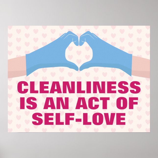 Cleanliness is an Act of Self-Love Poster (Front)
