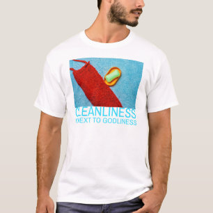 Cleanliness Is Next To Godliness T-Shirt