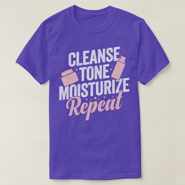 Cleanse Tone Moisturize Repeat Esthetician Gift  T-Shirt (Design Front)
