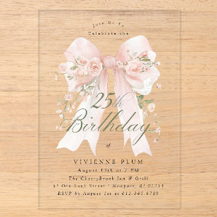 CLEAR ACRYLIC 25th Birthday Pink Bow Rose Floral I Invitations