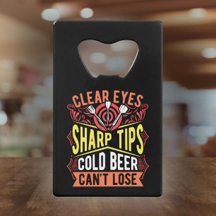 Clear Eyes Sharp Tips Cold Beer Can’t Lose - Dart Credit Card Bottle Opener