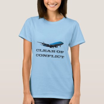 Clear Of Conflict T-shirt by Dozzle at Zazzle