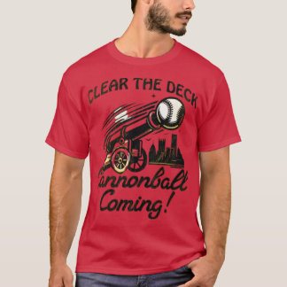Clear the Deck - Cannonball Coming T-Shirt