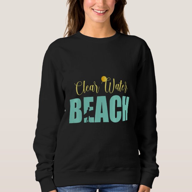 Clear Water Beach Sweatshirt (Front)