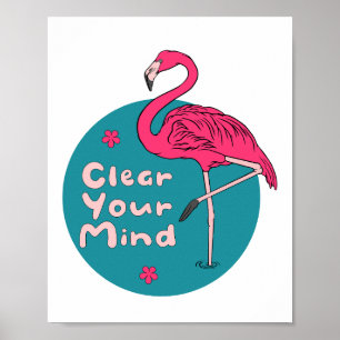 Clear Your  Mind Kawaii Beautiful Pink Flamingo  Poster