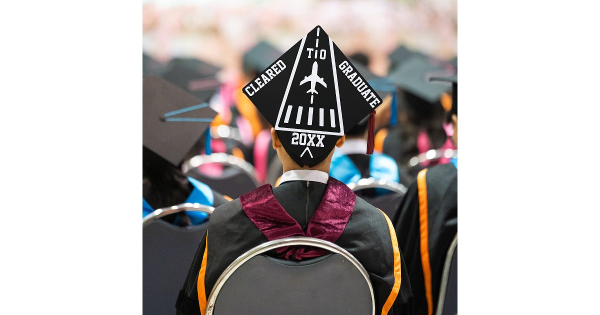 Aircraft Graduation Cleared to Graduate Year Airplane Runway Aviation Graduation Cap Topper ...