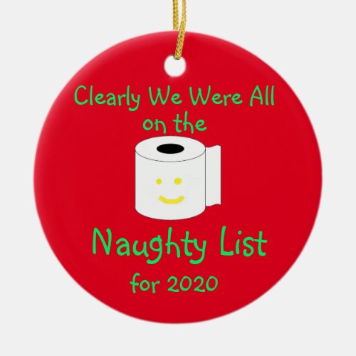Clearly we were all on the Naughty List for 2020 Ceramic Ornament