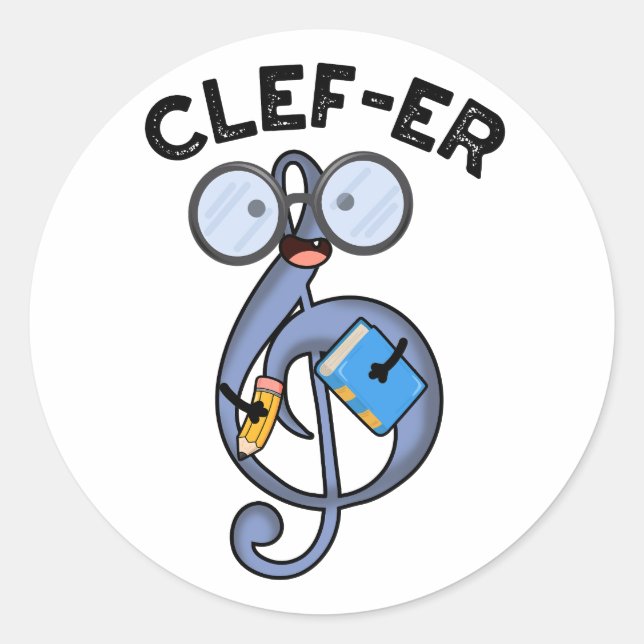 Clef-er Funny Music Pun  Classic Round Sticker (Front)