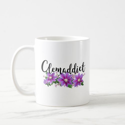 CLEMADDICT CLEMATIS ADDICT  COFFEE MUG