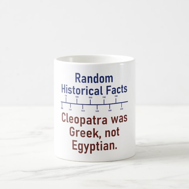 Cleopatra Was Greek - History Fact Coffee Mug (Center)