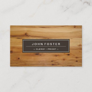 Clergy / Priest - Border Wood Grain Business Card by CardHunter at Zazzle
