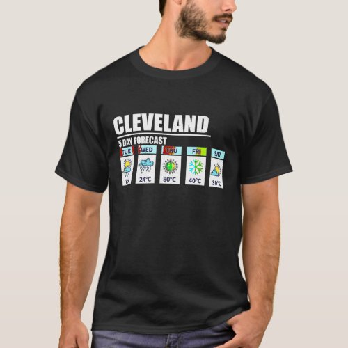 Cleveland 5 Day Forecast Funny Weather T_Shirt