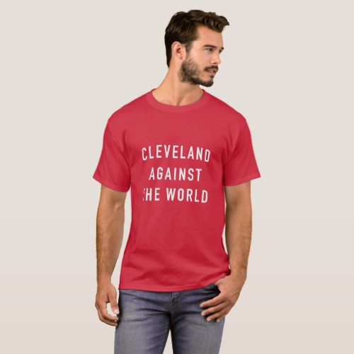 Cleveland Against The World T_Shirt
