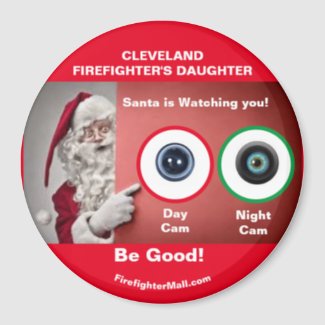 CLEVELAND FIREFIGHTER'S DAUGHTER Santa is watching Magnet