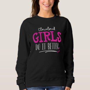 Cleveland Girls  We Do It Better Sweatshirt