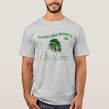 Cleveland Heights  Oh - City Of Trees T-shirt by worldshop at Zazzle